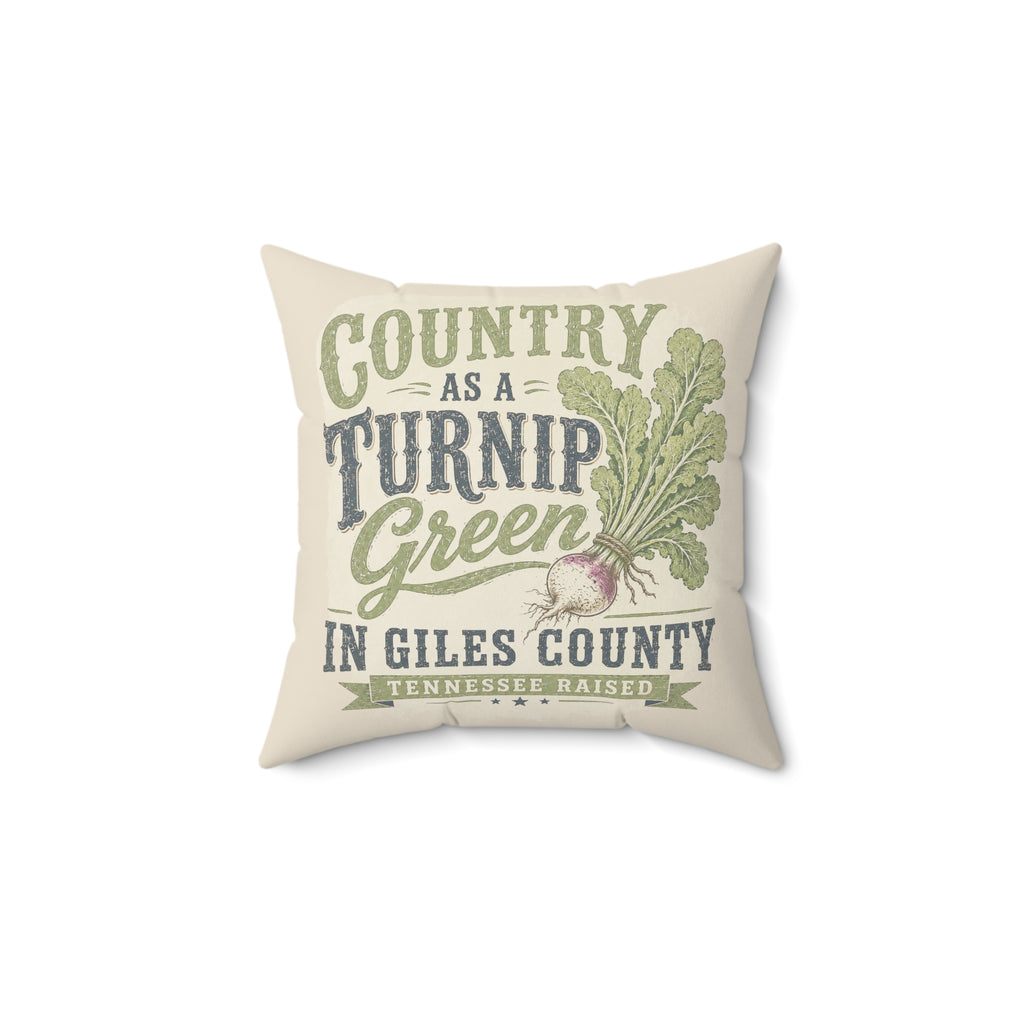 Country As A Turnip Green Decorative Pillow — Giles County Tennessee Rustic Farmhouse Throw Pillow