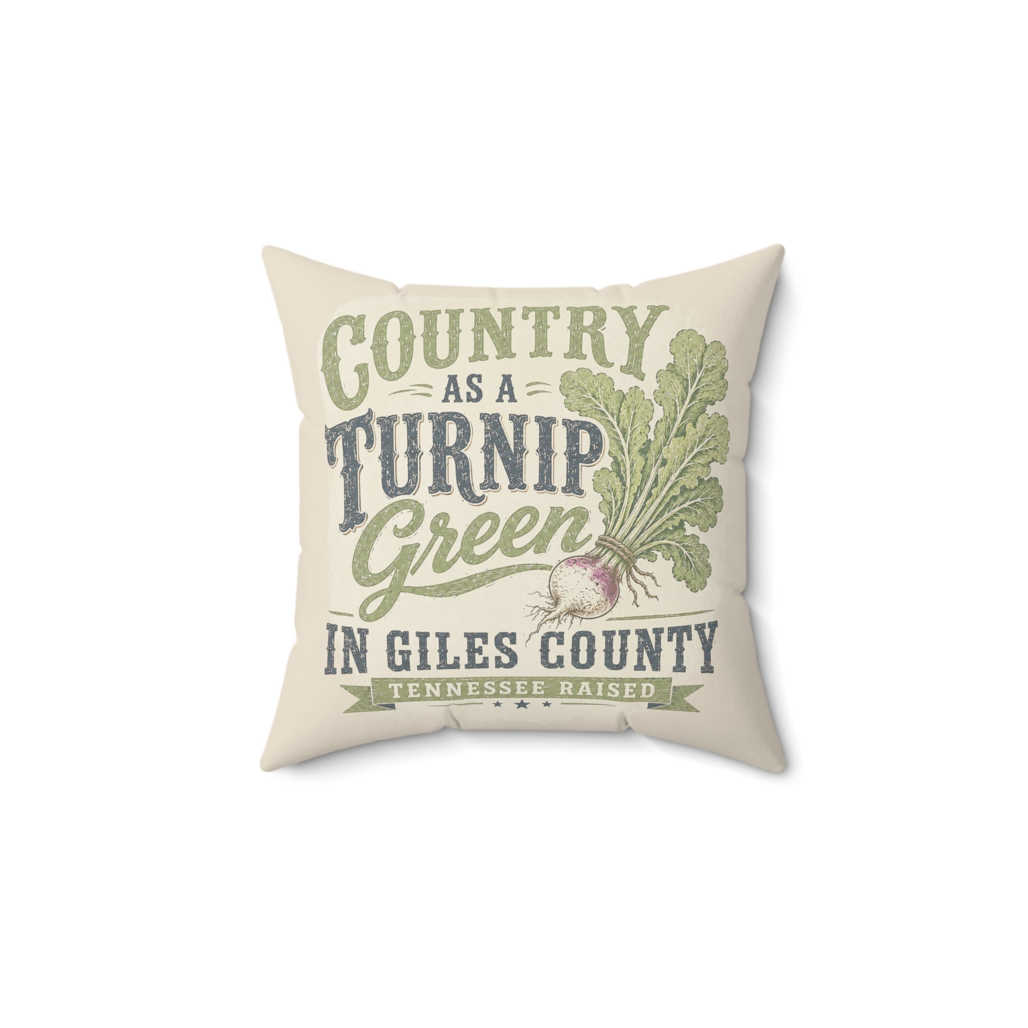 Country As A Turnip Green Decorative Pillow — Giles County Tennessee Rustic Farmhouse Throw Pillow