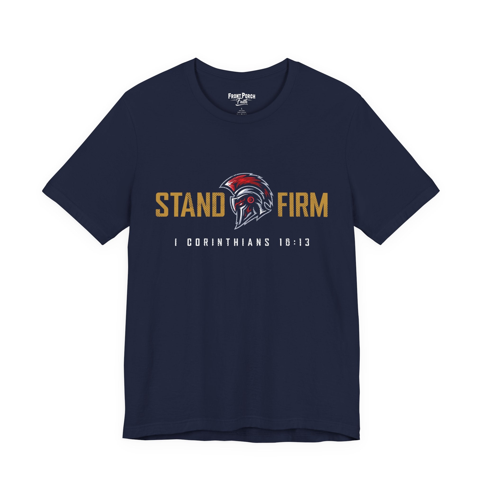 Stand Firm - 1 Corinthians 16:13 - Tee