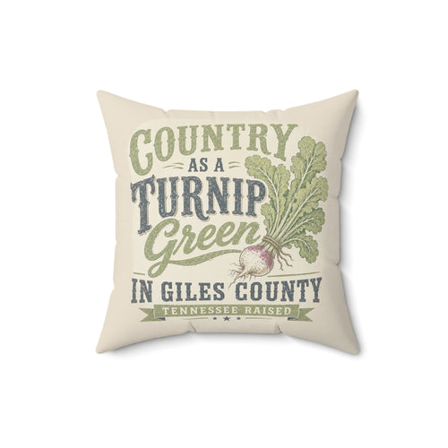 Country As A Turnip Green Decorative Pillow — Giles County Tennessee Rustic Farmhouse Throw Pillow